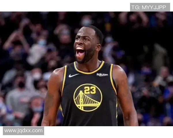 德雷蒙德格林如何在勇士队中扮演多重角色助力球队夺冠